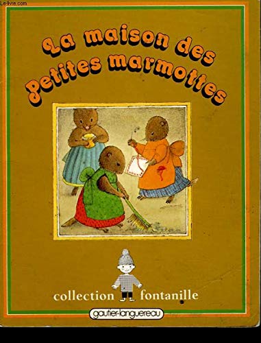La Maison des petites marmottes 9782217080150