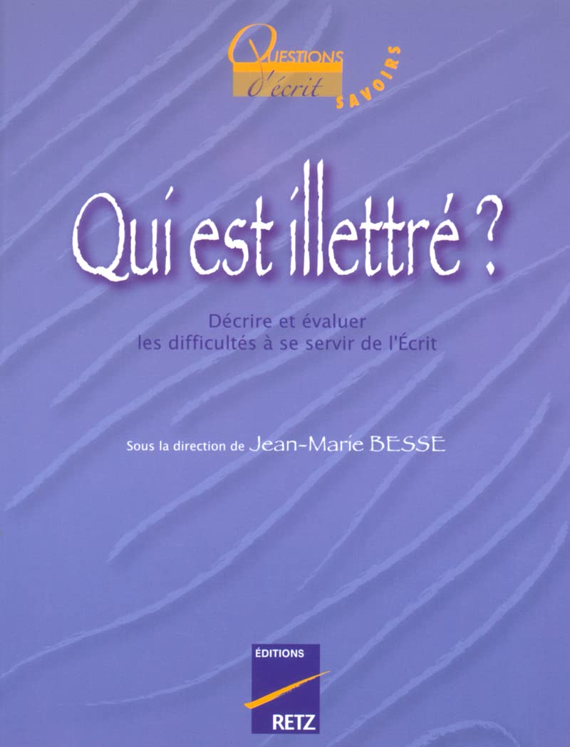 Qui est illettré aujourd'hui ? Décrire et évaluer les difficultés à se servir de l'écrit 9782725623115