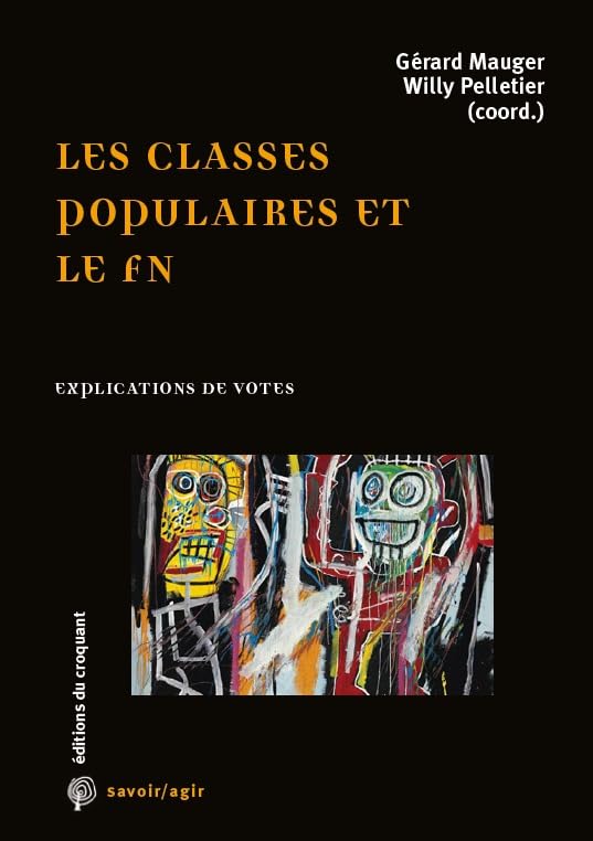 Les classes populaires et le FN : Explications de vote 9782365121019