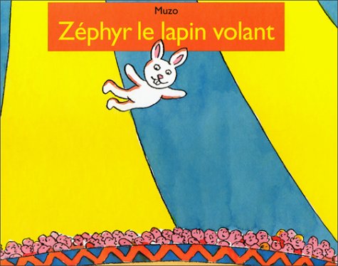 Zéphyr le lapin volant 9782211046558