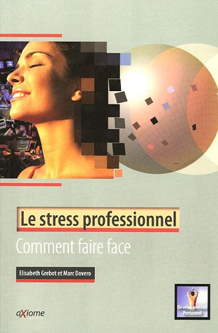 Le stress professionnel, comment faire face 9782844621573