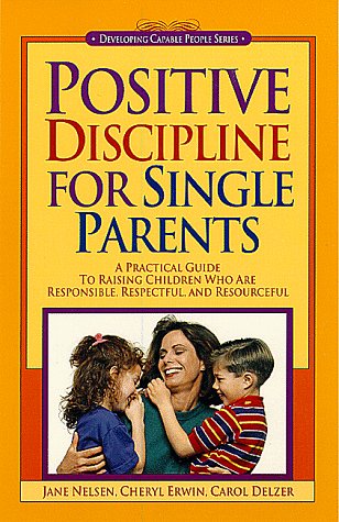 Positive Discipline for Single Parents 9781559583558