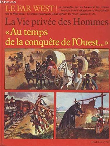 Au temps de la conquête de l'Ouest (La Vie privée des hommes) 9782010045110