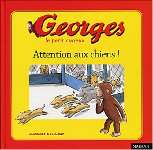 Georges le petit curieux, tome 2 : Attention aux chiens ! 9782092501641