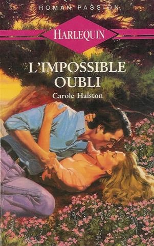L'impossible oubli : Collection : Harlequin roman passion n° 37 9782280171489