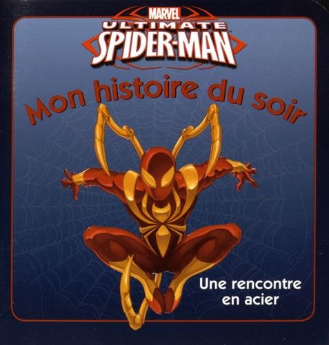 Ultimate Spider-Man: une rencontre en acier 9782014013085