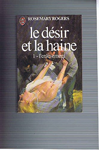Le désir et la haine Tome 1 : L'enlèvement 9782277211754