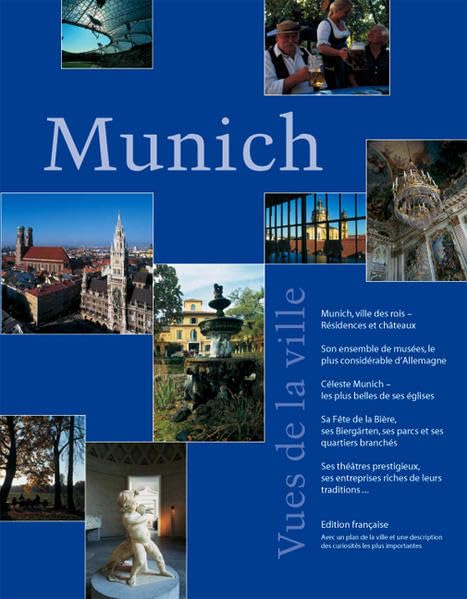 Munich Vues de la ville: Munich, ville des rois Résidences et châteaux; Son ensemble de musées, le plus considérable d'Allemagne; Céleste Munich les ... ses entreprises riches de leurs traditions 9783935438438