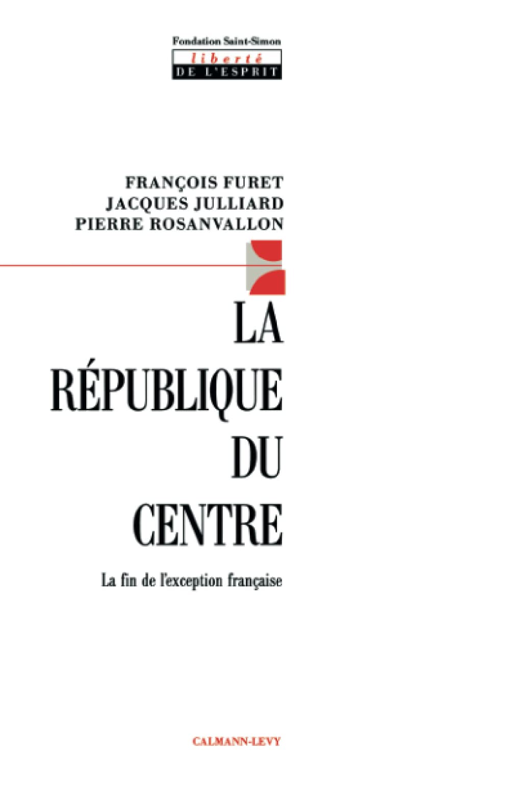 La République du centre. La fin de l'exception française 9782702117521