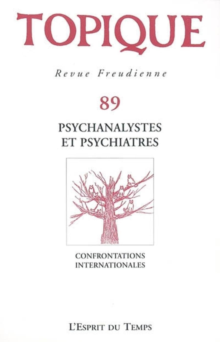 Topique Psychanalystes et psychiatres - N° 89 - 2004 9782847950410