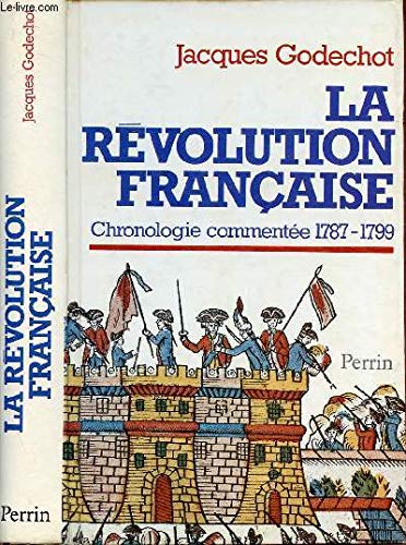 La Révolution française: Chronologie commentée, 1787-1799, suivie de notices biographiques sur les personnages cités 9782262005085