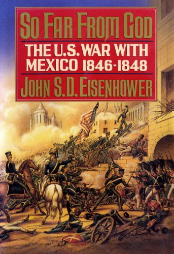 So Far from God: The U.S. War With Mexico, 1846-1848 9780394560519