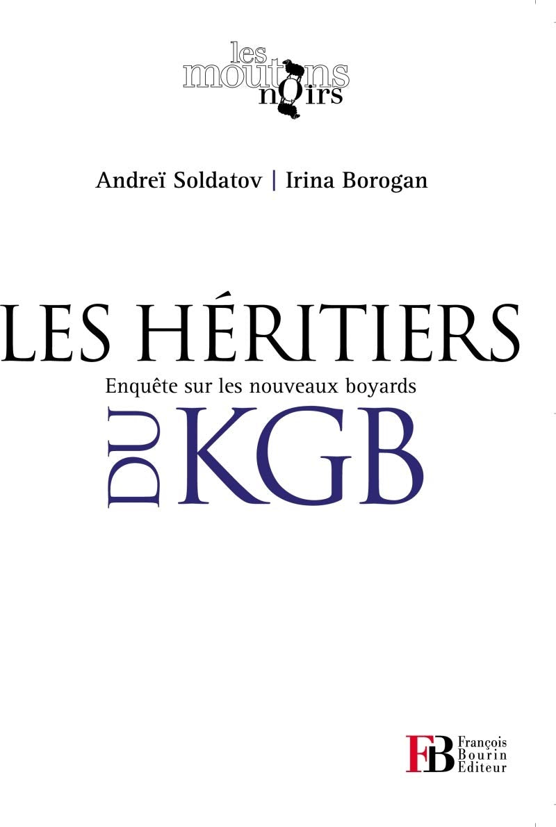 Les héritiers du KGB: Enquête sur les nouveaux boyards 9782849412701