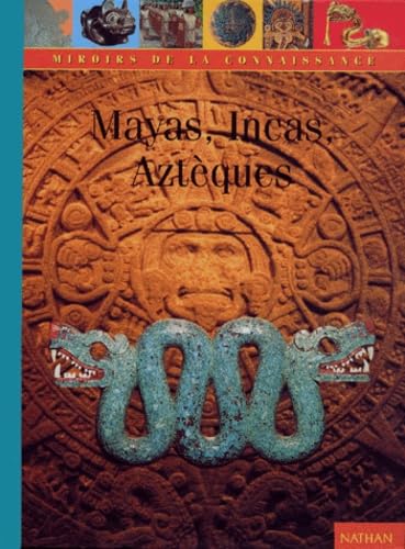 Mayas, Aztèques, Incas 9782092403921