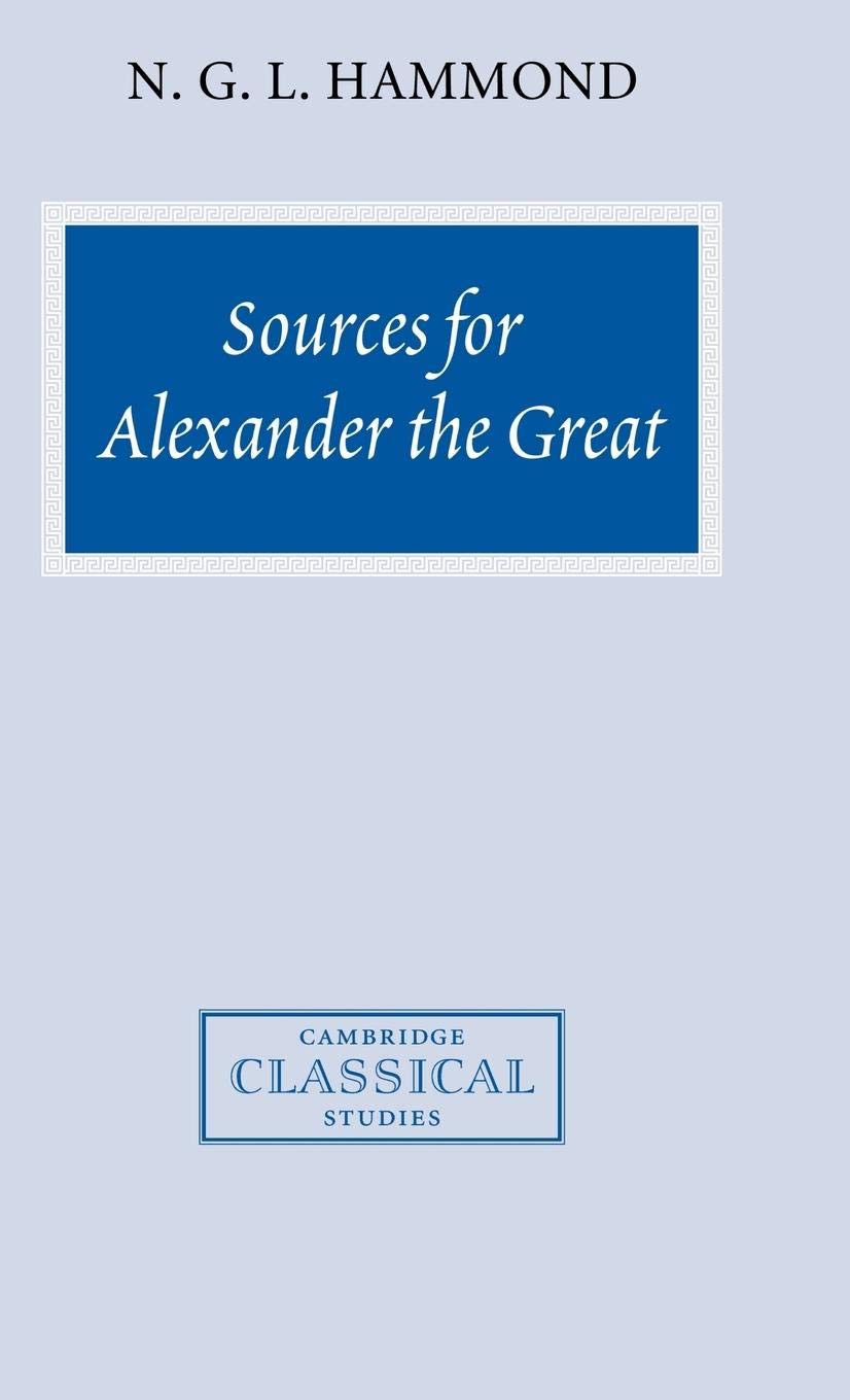 Sources for Alexander the Great: An Analysis of Plutarch's 'Life' and Arrian's 'Anabasis Alexandrou' 9780521432641
