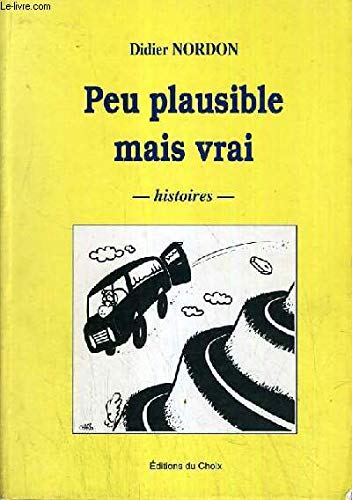 Peu Plausible Mais Vrai. Histoires 9782909028071