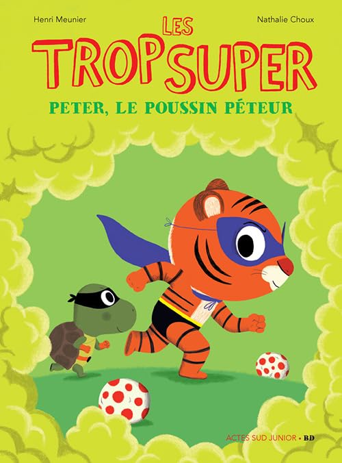 Les Trop Super - Peter le poussin péteur 9782330094942