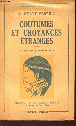 COUTUME ET CROYANCES ETRANGES / BIBLIOTHEQUE SCIENTIFIQUE. 
