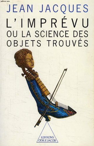 L'Imprévu: Ou la science des objets trouvés 9782738100849