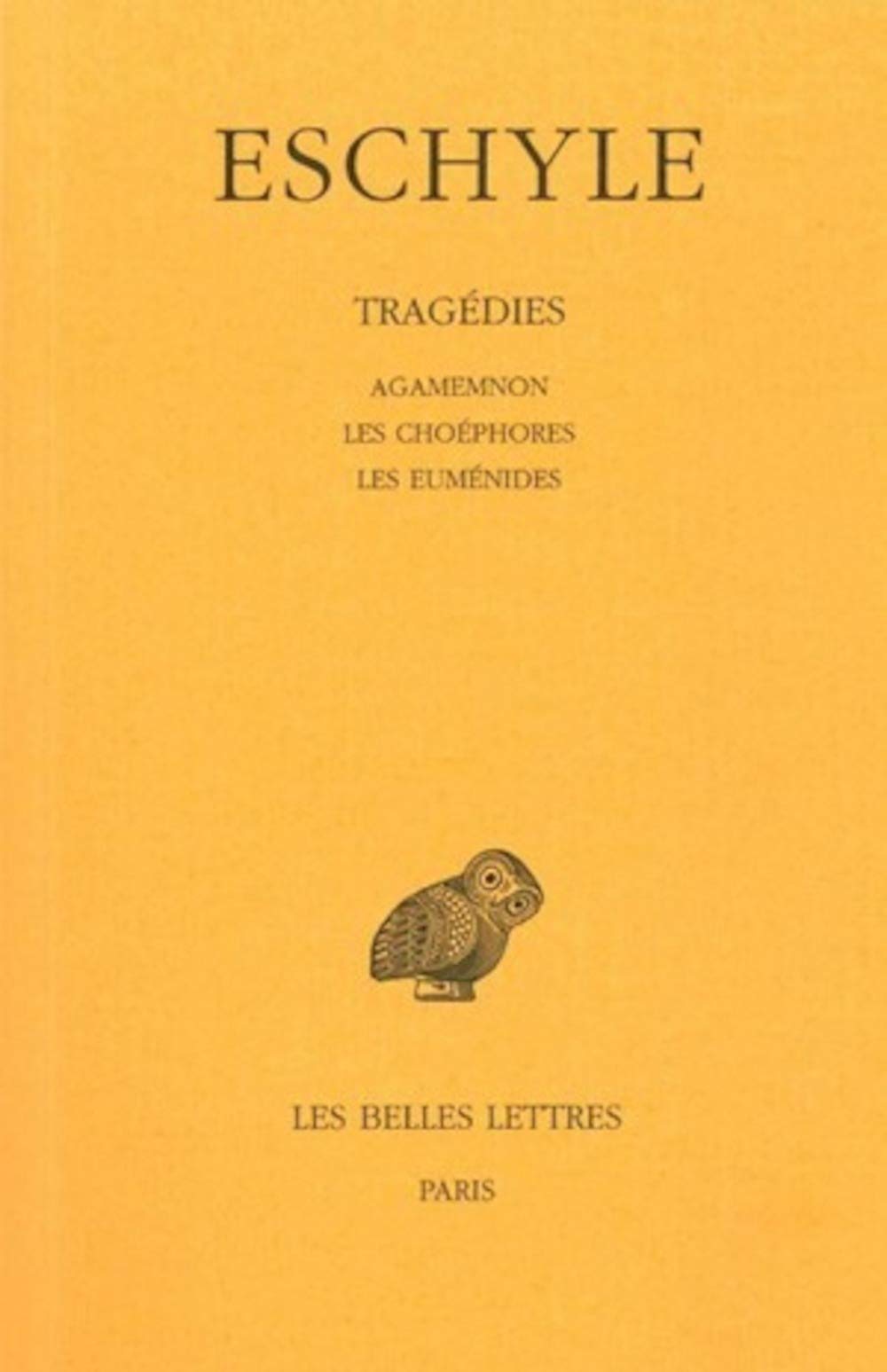 Tragédies - Tome II : Agamemnon - Les Choéphores - Les Euménides 9782251001166