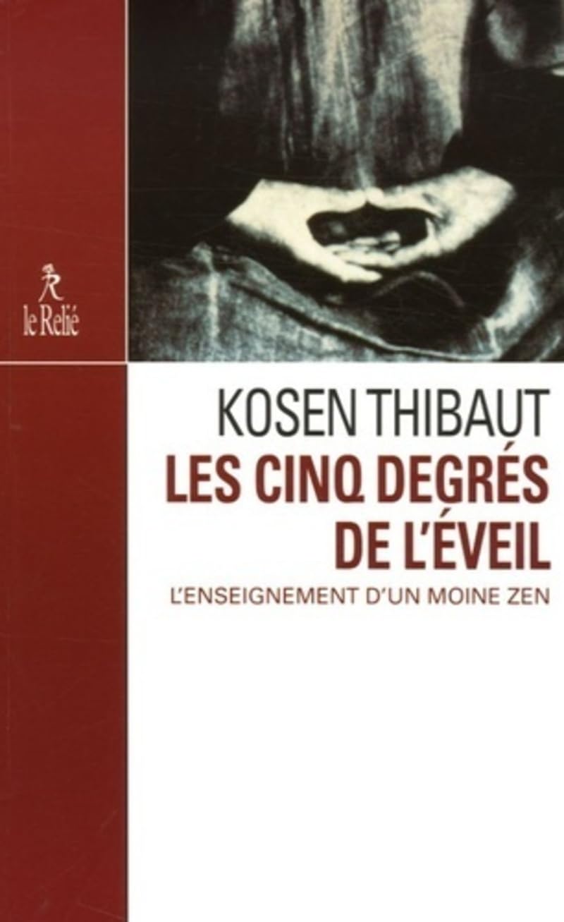 Les cinq degrés de l'éveil - L'enseignement d'un moine zen 9782914916776