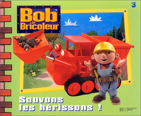 Bob le bricoleur : Sauvons les hérissons ! 9782012243071