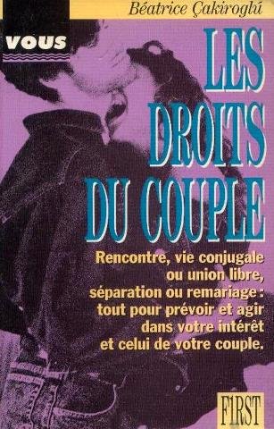 Le Droits du Couple - Mariage, Union Libre, Impots, Separation, Enfants 9782876910652