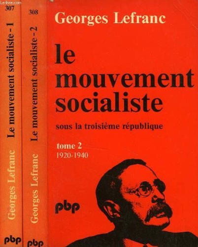 LE MOUVEMENT SOCIALISTE SOUS LA IIIe REPUBLIQUE, 2 TOMES 