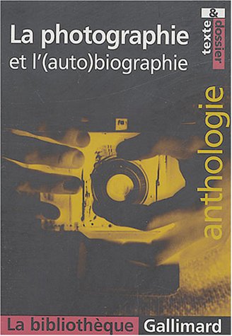 La photographie et l'(auto)biographie 9782070313518