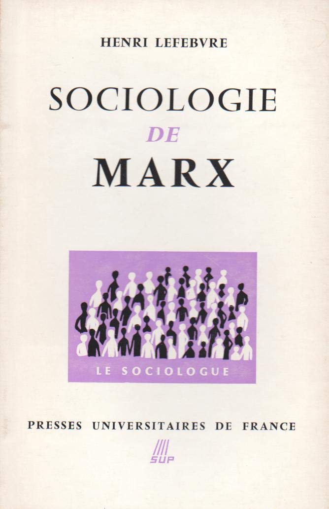 Sociologie de Marx : Par Henri Lefebvre 