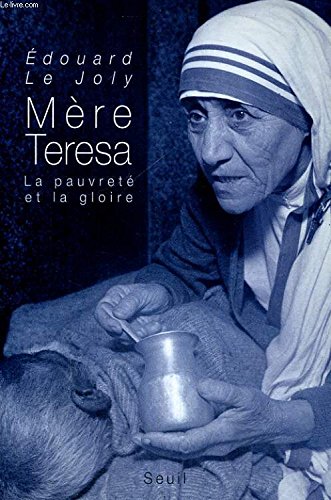 Mère Teresa. La pauvreté et la gloire 9782020183116