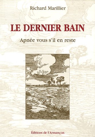 Le dernier bain : Apnée vous s'il en reste 9782906594999