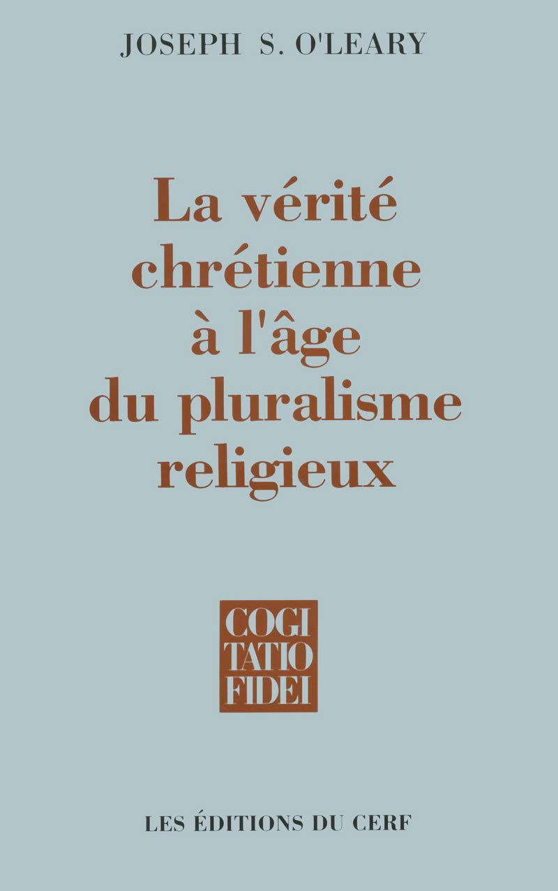 La vérité chrétienne à l'âge du pluralisme religieux 9782204049009