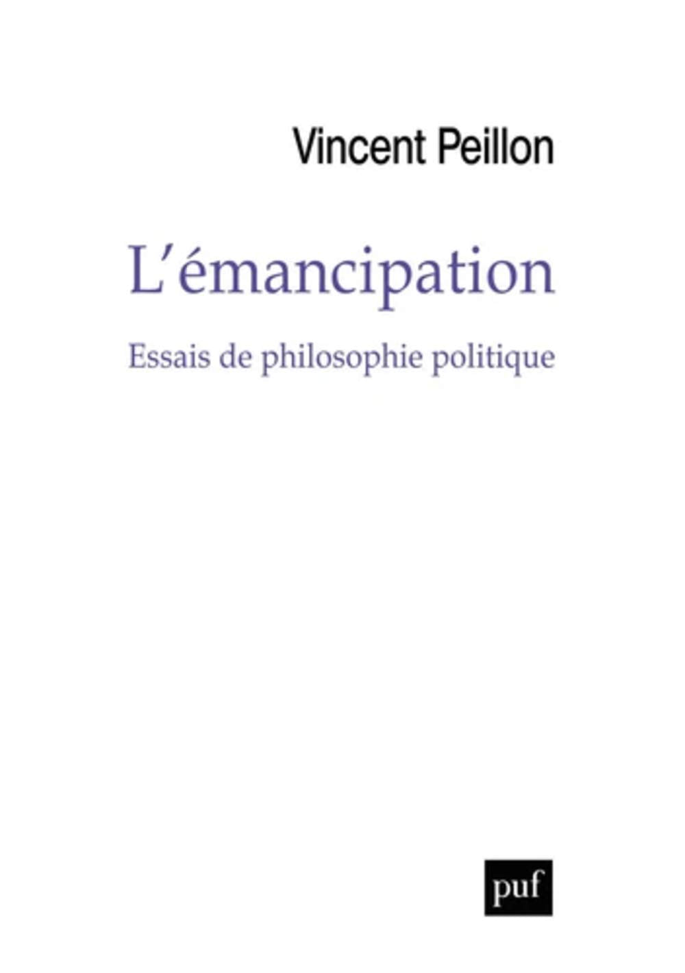 L'émancipation: Essais de philosophie politique 9782130819073