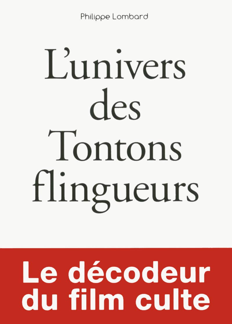 Petit livre de - L'Univers des Tontons flingueurs: Le décodeur du film culte 9782754056120