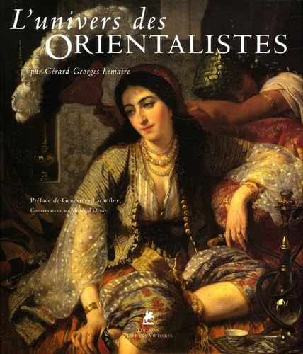 L'univers des orientalistes 9782844591173
