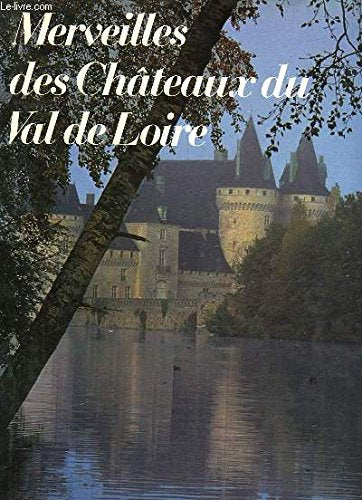 Merveilles des chateaux du val de loire 9782851084026