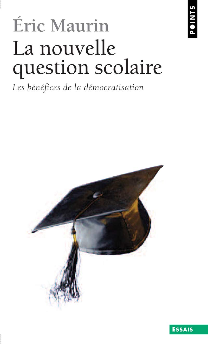 La Nouvelle Question scolaire: Les bénéfices de la démocratisation 9782757809921