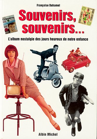 Souvenirs, souvenirs: L'album nostalgie des jours heureux de notre enfance 9782226088376