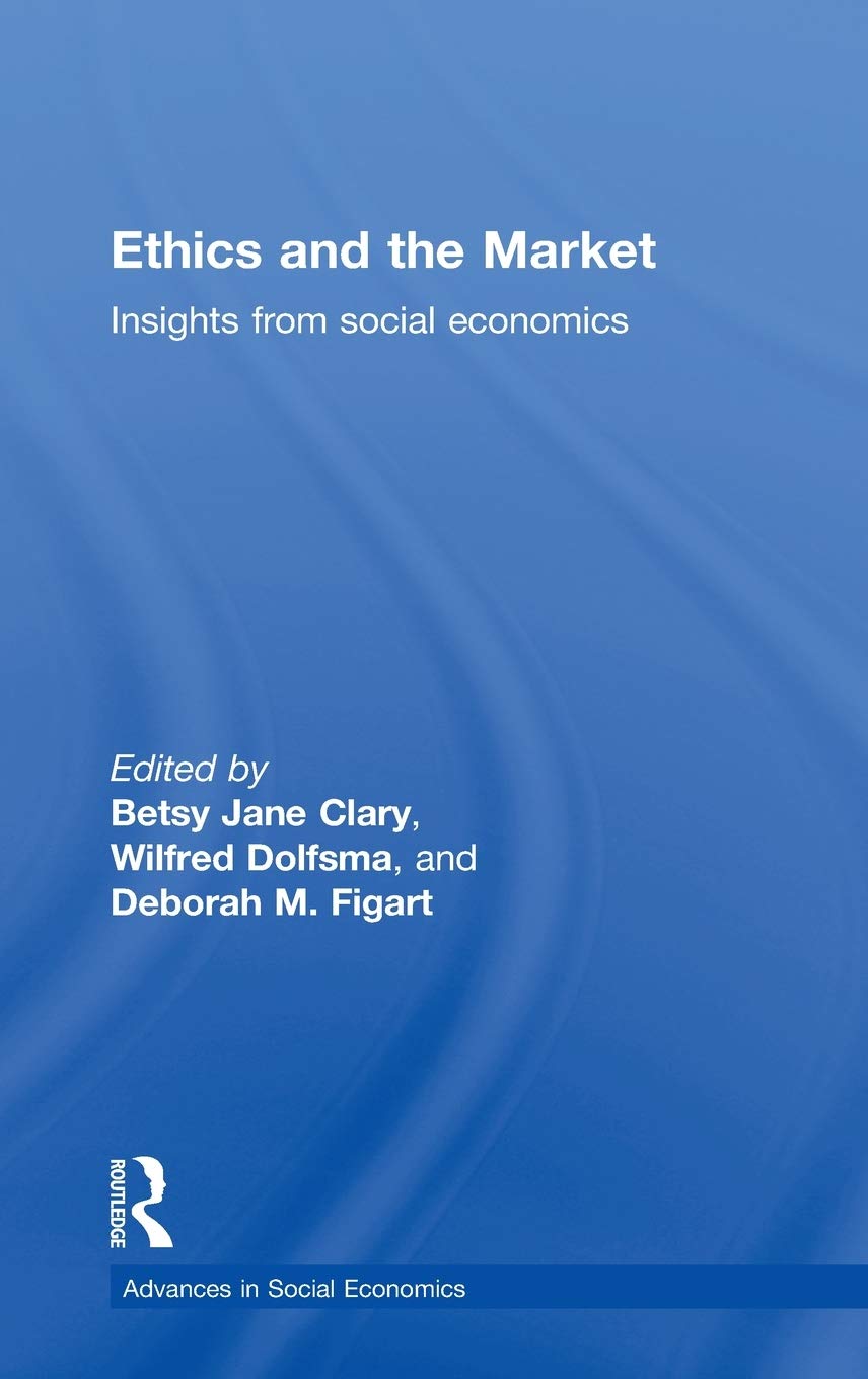 Ethics And the Market: Insights from Social Economics 9780415394611