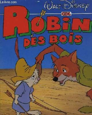 Robin des Bois (Les Chefs-d'oeuvre de Walt Disney) 9782733304945