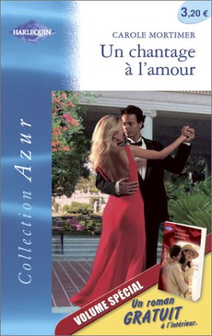 Un chantage à l'amour (collection Azur) + Une liaison interdite (collection Passion) 9782280203302