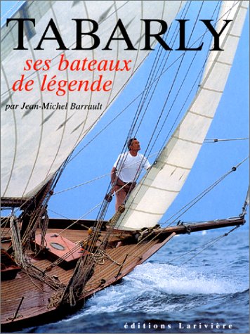 Tabarly, ses bateaux de légende, mer et nautisme 9782907051996