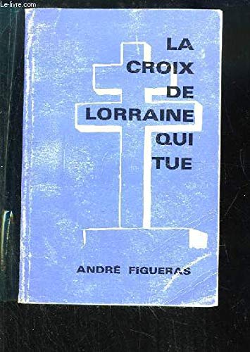 La croix de lorraine qui tue 