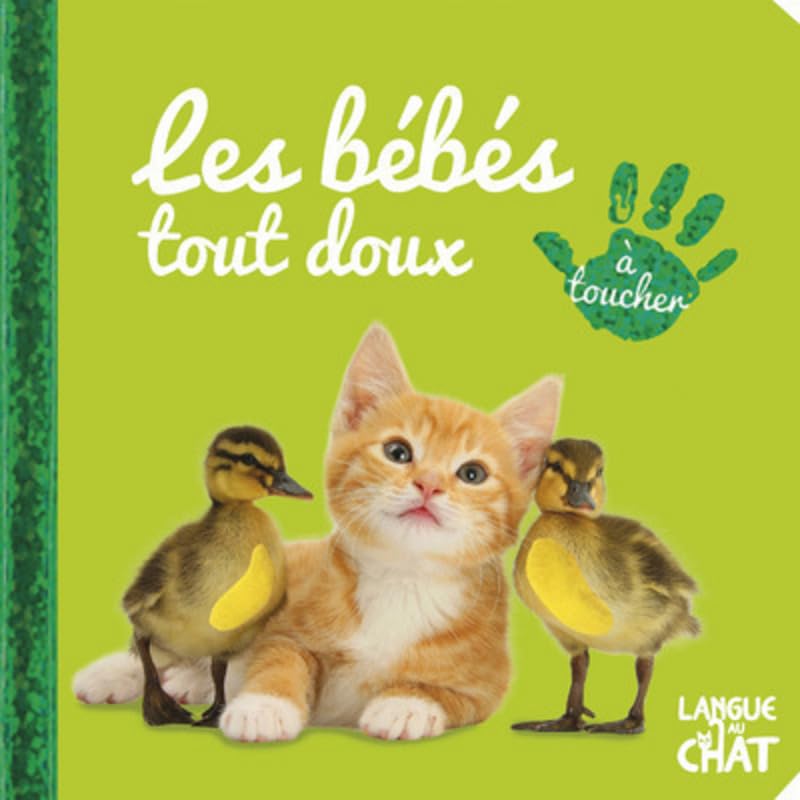 Bébé touche-à-tout - Les bébés tout doux - Imagier photo avec matières à toucher - Animaux - Dès 12 mois 9782806308009