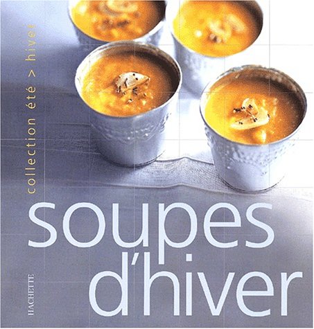 Soupes D'Hiver, Soupes D'Ete 9782012366046