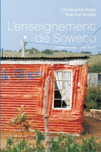 L'Enseignement de Soweto: Construire librement 9782742784356
