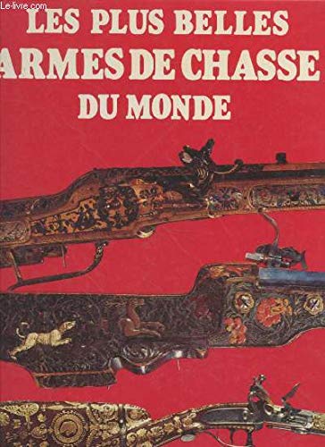 LES PLUS BELLES ARMES DE CHASSE DU MONDE 9782724219739