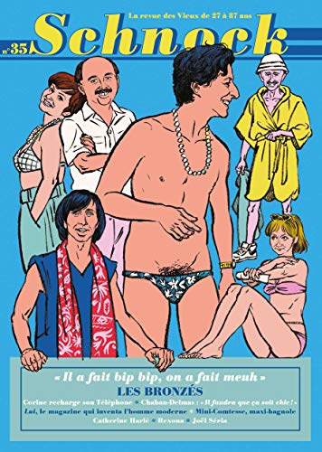 Schnock n°35 - Les Bronzés: LA REVUE DES VIEUX DE 27 A 87 ANS 9782354611811