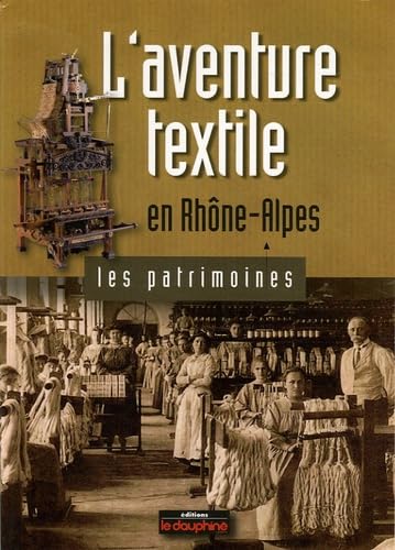 L'aventure textile en Rhône-Alpes 9782911739736